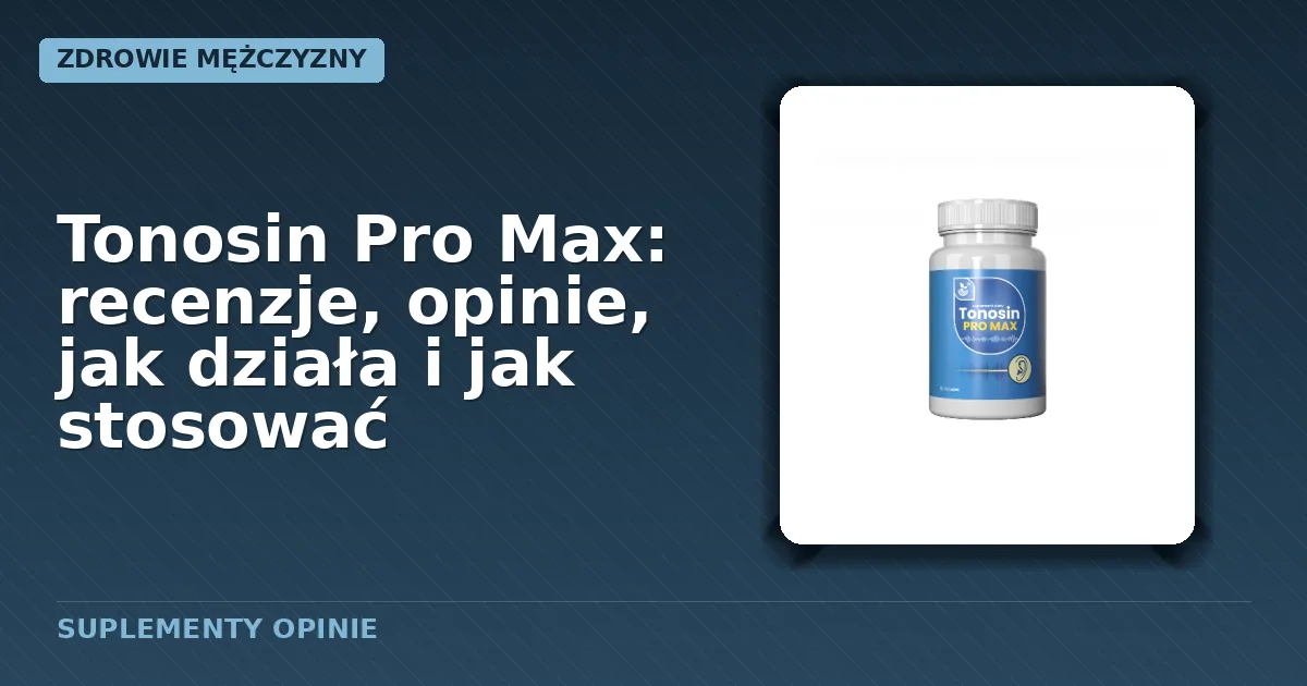 Opakowanie kapsułek suplementu diety Tonosin Pro Max